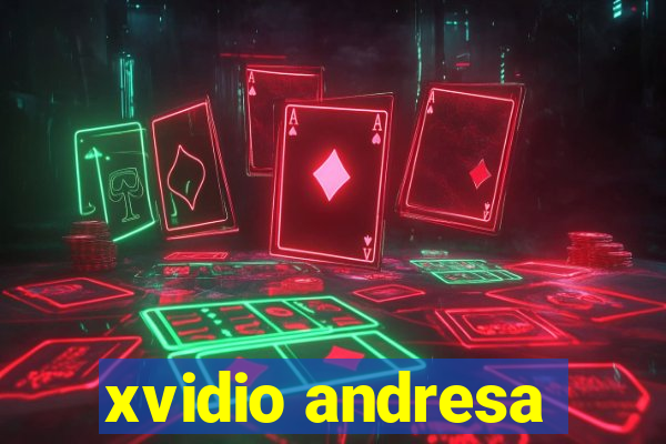 xvidio andresa